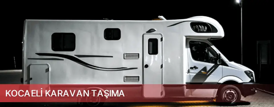 Kocaeli İli Karavan Taşıma